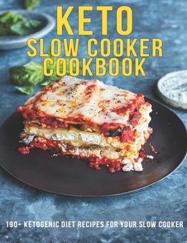 Paperback Keto Slow Cooker Cookbook: 190+ Ketogenic Diet Recipes For Your Slow Cooker Book
