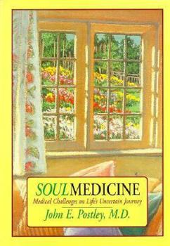 Paperback Soul Medicine: Medical Challenges on Life's Uncertain Journey Book