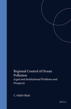 Hardcover Regional Control of Ocean Pollution: Legal and Institutional Problems and Prospects (Publications on Ocean Development, 5) Book