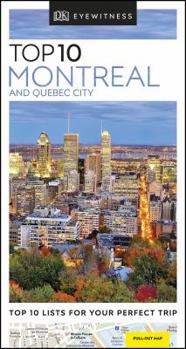 Top 10 Montreal  &  Quebec City (EYEWITNESS TOP 10 TRAVEL GUIDE) - Book  of the Eyewitness Top 10 Travel Guides