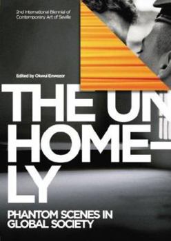Paperback The Unhomely: 2nd International Biennial of Contemporary Art of Seville: Phantom Scenes in Global Society Book