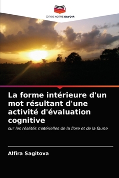 Paperback La forme intérieure d'un mot résultant d'une activité d'évaluation cognitive [French] Book