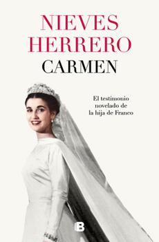 Paperback Carmen. El Testimonio Novelado de la Hija de Franco / The Fictionalized Testimony of Franco's Daughter [Spanish] Book