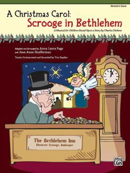 Paperback A Christmas Carol: Scrooge in Bethlehem Director's Score: A Musical for Children Based Upon a Story by Charles Dickens Book