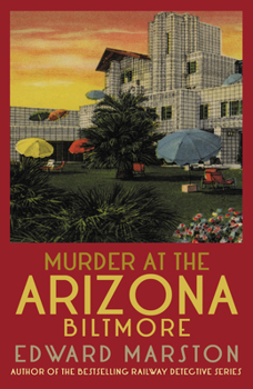 Paperback Murder at the Arizona Biltmore: From the Bestselling Author of the Railway Detective Series Book