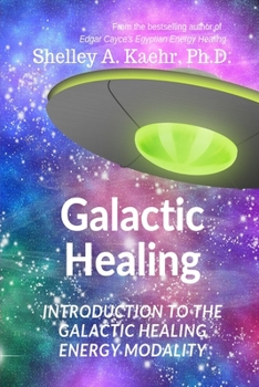 Paperback Galactic Healing: Introduction to the Galactic Healing Energy Modality Book