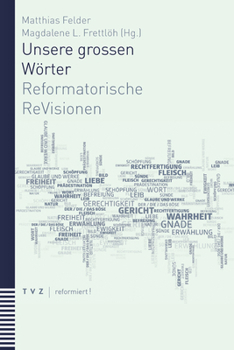 Paperback Unsere Grossen Worter: Reformatorische Revisionen [German] Book