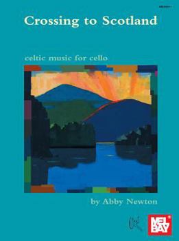 Paperback Crossing to Scotland: Celtic Music for Cello Book