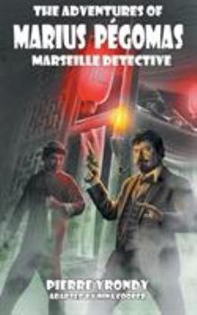 Paperback The Adventures of Marius Pegomas, Marseille Detective Book
