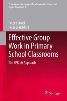 Hardcover Effective Group Work in Primary School Classrooms: The Spring Approach Book
