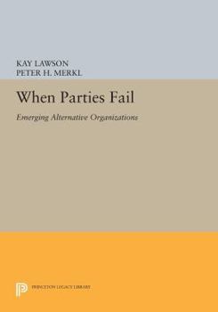 Paperback When Parties Fail: Emerging Alternative Organizations Book