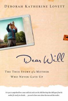 Hardcover Dear Will: The True Story of a Mother Who Never Gave Up Book