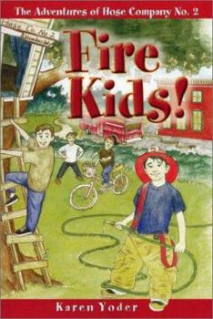 Paperback Fire Kids!: The Adventures of Hose Company No. 2 Book