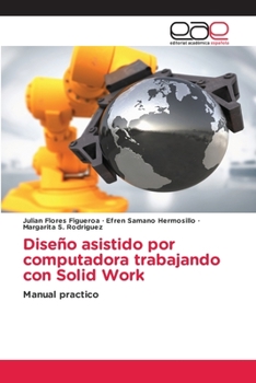 Paperback Diseño asistido por computadora trabajando con Solid Work [Spanish] Book
