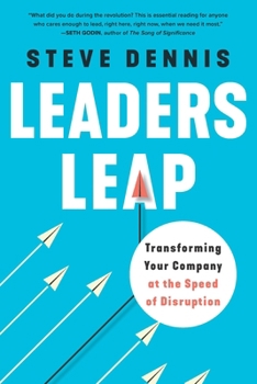 Hardcover Leaders Leap: Transforming Your Company at the Speed of Disruption Book