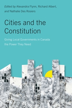 Paperback Cities and the Constitution: Giving Local Governments in Canada the Power They Need Book