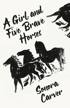 Paperback A Girl And Five Brave Horses Book