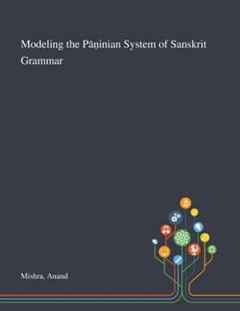 Paperback Modeling the P&#257;&#7751;inian System of Sanskrit Grammar Book