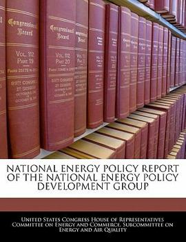 National Energy Policy Report Of The National Energy Policy Development Group