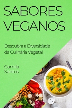 Paperback Sabores Veganos: Descubra a Diversidade da Culinária Vegetal [Portuguese] Book