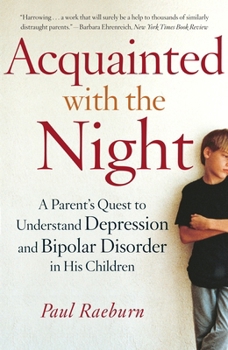 Paperback Acquainted with the Night: A Parent's Quest to Understand Depression and Bipolar Disorder in His Children Book