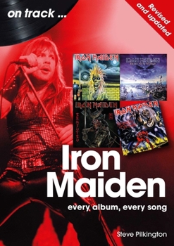Paperback Iron Maiden - Revised and Updated: Every Album, Every Song Book
