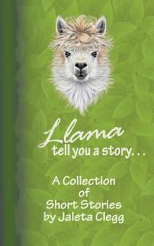 Paperback Llama Tell You a Story. . .: A Collection of Short Stories Book