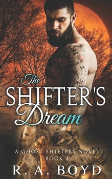 The Shifter's Dream: A Ghost Shifters Novel - Book #2 of the Ghost Shifters