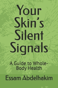 Your Skin’s Silent Signals: A Guide to Whole-Body Health (living well)