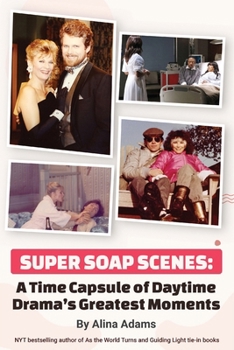 Paperback Super Soap Scenes: A Time Capsule of Daytime Drama's Greatest Moments Book