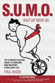 Paperback Sumo (Shut Up, Move On): The Straight Talking Guide to Creating and Enjoying a Brilliant Life Book