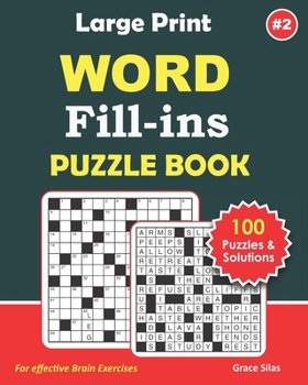 Paperback Large print WORD FILL INS Puzzle Book: 100 Challenging word fill ins to keep you entertained. Book