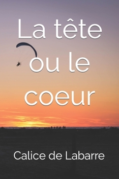 Paperback La tête ou le coeur [French] Book