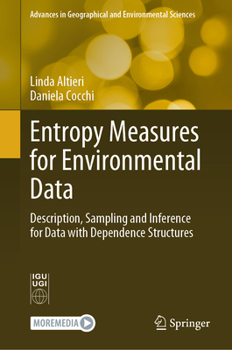 Hardcover Entropy Measures for Environmental Data: Description, Sampling and Inference for Data with Dependence Structures Book