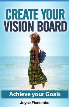 Paperback Create Your Vision Board: Achieve Your Goals Book