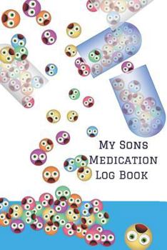 Paperback My Sons Medication Log Book: Personalized Medication Reminder Chart Book to Remember Book