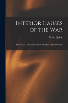 Paperback Interior Causes of the War: the Nation Demonized, and Its President a Spirit-rapper Book
