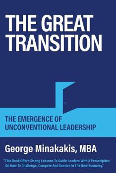 Paperback The Great Transition: The Emergence Of Unconventional Leadership Book