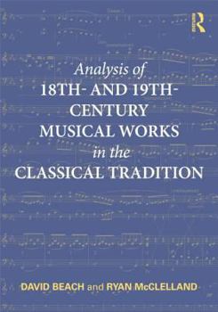 Paperback Analysis of 18th- and 19th-Century Musical Works in the Classical Tradition Book