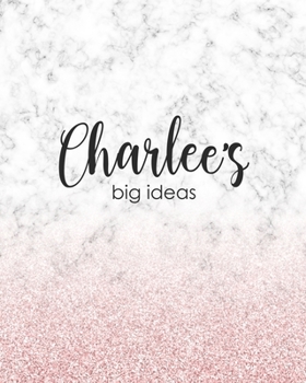 Charlee's Big Ideas: Personalized Notebook - 8x10 Lined Women's Journal