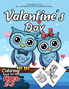 Paperback Valentine's day Coloring Book for Kids Ages 2-5: 50 Fun and Easy Valentines day Coloring Pages - Valentines day Gift for Kids, Toddlers and Preschool Book