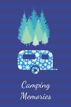 Paperback Camping Memories: Notebook Journal Diary. For Campers To Record Their Happy Memories. Blank Lined Notepad. Book