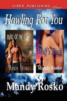 Howling for You [Mate of the Wolf: The Wolf's Pack] (Siren Publishing Classic)