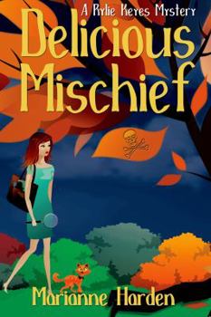 Delicious Mischief - Book #2 of the A Rylie Keyes Mystery