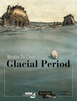 Glacial Period - Book #1 of the Louvre Collection