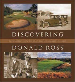 Hardcover Discovering Donald Ross: The Architect and His Golf Courses Book