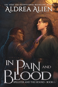 In Pain and Blood - Book #1 of the Spellster and the Hound