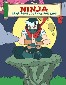 Paperback Ninja: Cute Daily Gratitude Journal with Prompts for Kids, Ninja Lover Gift Ideas, Unique Christmas and Birthday Gifts, Large Book