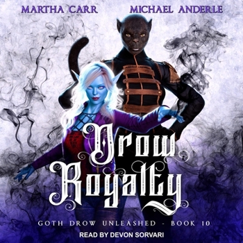 Drow Royalty - Book #10 of the Goth Drow Unleashed