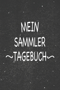 Paperback Mein Sammler Tagebuch: Bestens als Antiquit?ten Notizbuch Zubeh?r zum festhalten von Notizen f?r jeden Sammler, K?ufer oder Verk?ufer von Ant [German] Book